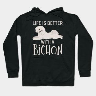 Life is Better with a Bichon Frise Dog Hoodie